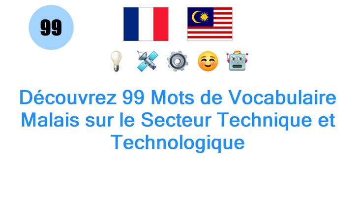 Découvrez 99 Mots de Vocabulaire Malais sur le Secteur Technique et Technologique